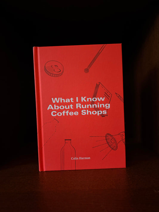 What I Know About Running Coffee Shops