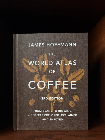 The World Atlas of Coffee (New Third Edition)