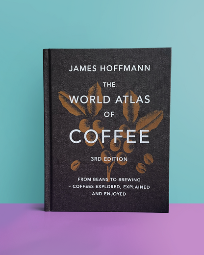 The World Atlas of Coffee (New Third Edition)